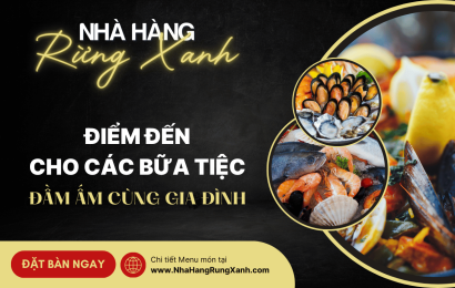 Nhà Hàng Rừng Xanh – Điểm Đến Lý Tưởng Cho Tiệc Gia Đình Tại Dĩ An